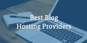 best hosting for blog, best free blogging platform, best blogging platform, list of blog sites, best blog 2019, wordpress blogging, best blogging platform to make money, best hosting for wordpress,
